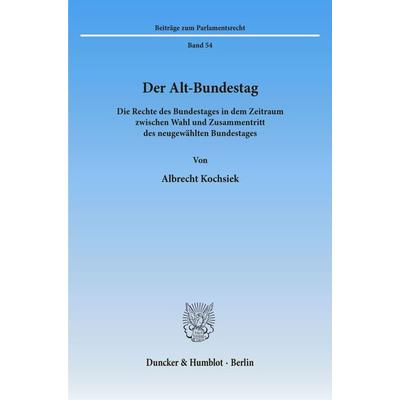 Der Alt-Bundestag., Taschenbuch von Albrecht Kochsiek, Duncker & Humblot, 978-3-428-10735-3