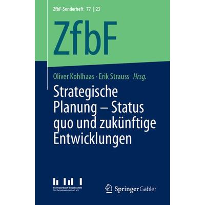 Strategische Planung – Status quo und zukünftige Entwicklungen, Taschenbuch von , Springer Fachmedien Wiesbaden GmbH, 978-3-658-43723-7