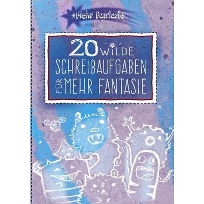 20 wilde Schreibaufgaben für mehr Fantasie, Taschenbuch von Stefanie Begerow, Epubli, 978-3-7584-7245-9