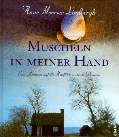 Lindbergh, Anne Morrow - Muscheln in meiner Hand: Eine Antwort auf die Konflikte unseres Daseins - Preis vom 13.10.2026 11:25:28 h