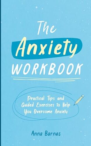 Vie The Anxiety Workbook: Practical Tips and Guided Exercises to Help You Overcome Anxiety