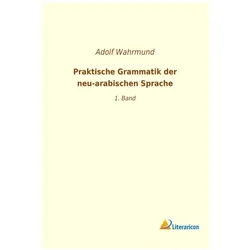 Praktische Grammatik der neu-arabischen Sprache, Schulbücher von Adolf Wahrmund