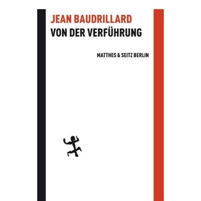 Von der Verführung, Gebundene Ausgabe von Jean Baudrillard, Matthes & Seitz, 978-3-88221-659-2