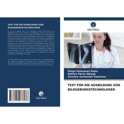 Text für die Ausbildung von Bildgebungstechnologen, Taschenbuch von Diego Velazquez Rojas,Edeilys Pérez Abiega,Osmany Santander Espinosa, Verlag Unser