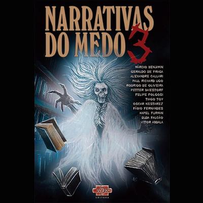 Narrativas do medo 3 - Paul Richard Ugo,Márcio Benjamin,Geraldo de Fraga,Alexandre Callari,Vitor Abdala, Audio, 9788554471255