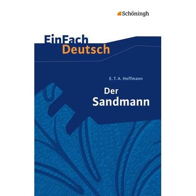 Der Sandmann. EinFach Deutsch Textausgaben, Taschenbuch von Timotheus Schwake, Schöningh Verlag in Westermann Bildungsmedien