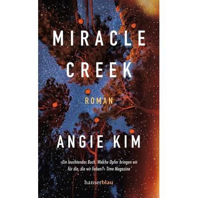 Miracle Creek, Gebundene Ausgabe von Angie Kim, Hanserblau in Carl Hanser Verlag GmbH & Co. KG, 978-3-446-26630-8