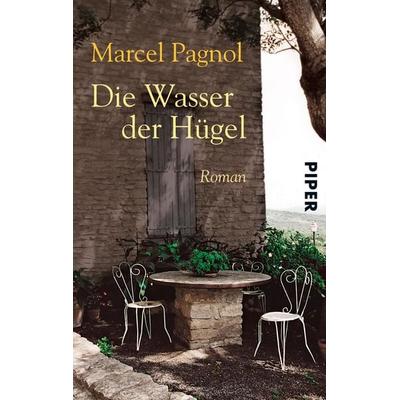 Die Wasser der Hügel, Taschenbuch von Marcel Pagnol, Piper Taschenbuch, 978-3-492-22428-4