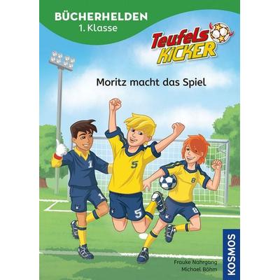 Teufelskicker, Bücherhelden 1. Klasse, Moritz macht das Spiel, Gebundene Ausgabe von Frauke Nahrgang, Kosmos, 978-3-440-18419-6