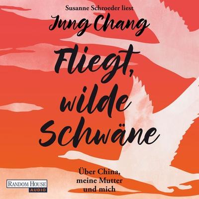 Fliegt, Wilde Schwäne - Jung Chang, Audio, 9783759903457