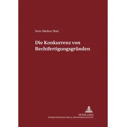 Die Konkurrenz von Rechtfertigungsgründen, Fachbücher von Sven-Markus Thiel