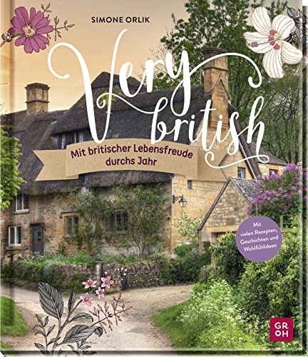 Simone Orlik - Very british - Mit britischer Lebensfreude durchs Jahr: Mit vielen Rezepten, Geschichten und Wohlfühlideen - Preis vom 15.10.2026 23:06:25 h