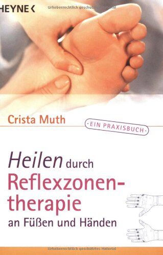 Crista Muth - Heilen durch Reflexzonentherapie an Füßen und Händen. Ein Praxisbuch. - Preis vom 14.10.2026 23:07:16 h