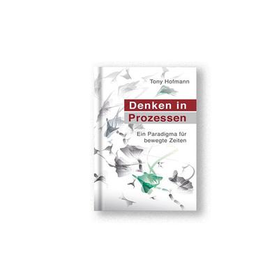 Denken in Prozessen, Paperback von Tony Hofmann, Verlag für psychosoziale Medien, 978-3-947502-29-5