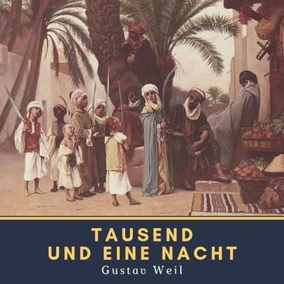 Tausend und eine Nacht - Gustav Weil, Audio, 4057664554086