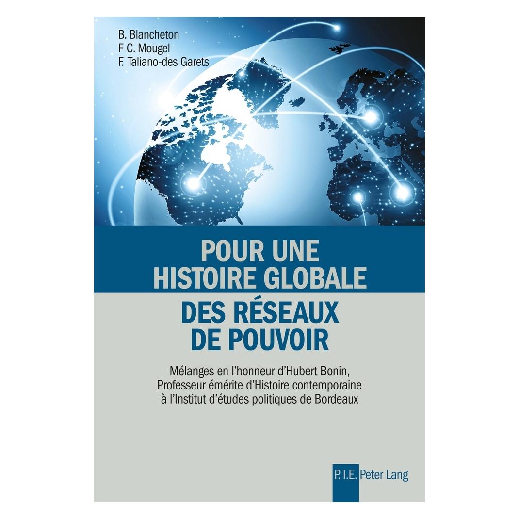 Peter Lang Pour une histoire globale des réseaux de pouvoir (Französisch, Softcover, Bertrand Blancheton, Charles Mougel, Françoise Taliano-des Garets) (56021831)