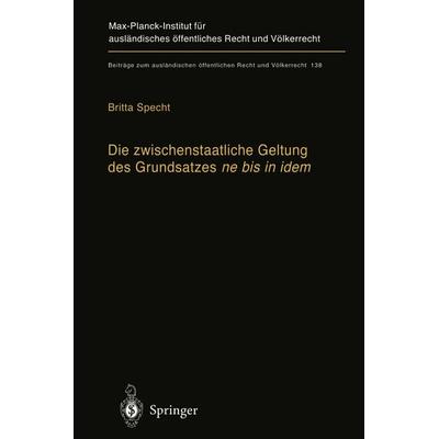 Die zwischenstaatliche Geltung des Grundsatzes ne bis in idem, Taschenbuch von Britta Specht, Springer Berlin, 978-3-642-63628-8