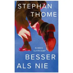 Besser als nie, Belletristik von Stephan Thome