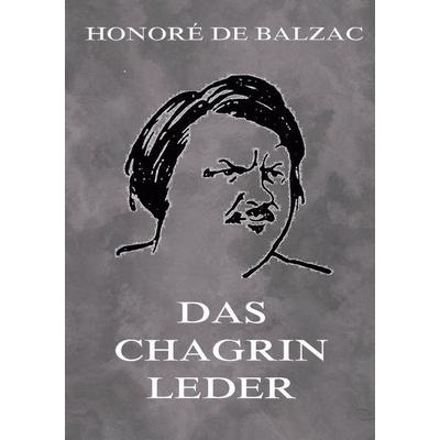Das Chagrinleder, Taschenbuch von Honore de Balzac, Jazzybee Verlag, 978-3-8496-7910-1
