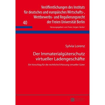 Der Immaterialgüterschutz virtueller Ladengeschäfte, Gebundene Ausgabe von Sylvia Lorenz, Peter Lang GmbH, Internationaler Verlag der Wissenschaften,