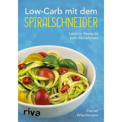 Low-Carb mit dem Spiralschneider, Taschenbuch von Daniel Wiechmann, RIVA