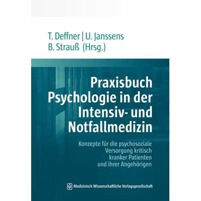 Praxisbuch Psychologie in der Intensiv- und Notfallmedizin, Taschenbuch von , MWV Medizinisch Wissenschaftliche Verlagsgesellschaft, 978-3-95466-553-2