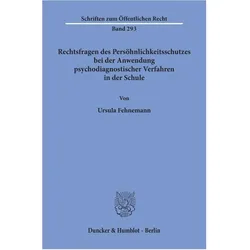 Rechtsfragen des Persöhnlichkeitsschutzes bei der Anwendung psychodiagnostischer Verfahren in der Sc, Fachbücher von Ursula Fehnemann