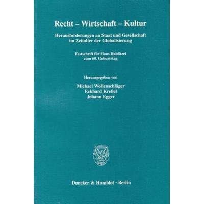 Recht - Wirtschaft - Kultur., Taschenbuch von Michael Wollenschläger,Eckhard Kressel,Johann Egger, Duncker & Humblot, 978-3-428-11747-5