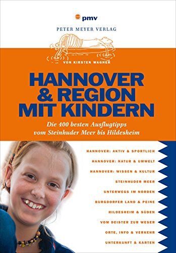 Kirsten Wagner - Hannover & Region mit Kindern: Die 400 besten Ausflugstipps vom Steinhuder Meer bis Hildesheim - Preis vom 11.10.2026 03:10:56 h