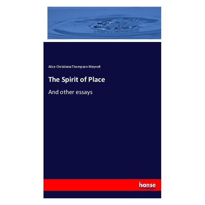 Hansebooks The Spirit of Place (Englisch, Softcover, Alice Christiana Thompson Meynell) (56001945)