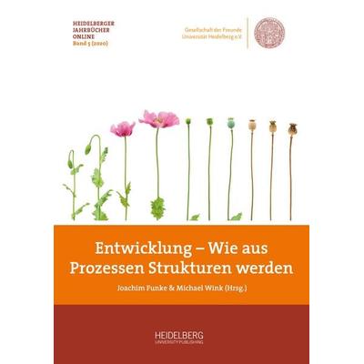 Entwicklung – Wie aus Prozessen Strukturen werden, Taschenbuch von , Heidelberg University Publishing, 978-3-96822-026-0