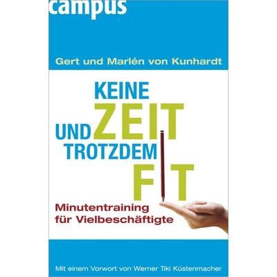 Keine Zeit und trotzdem fit, Taschenbuch von Gert-Rüdiger Kunhardt Schmidt,Marlén Kunhardt, Campus, 978-3-593-38381-1