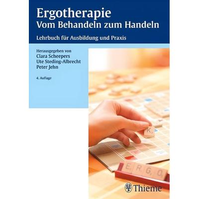 Ergotherapie - Vom Behandeln zum Handeln, Taschenbuch von Peter Jehn,Ute Steding-Albrecht,Clara Scheepers, Georg Thieme Verlag