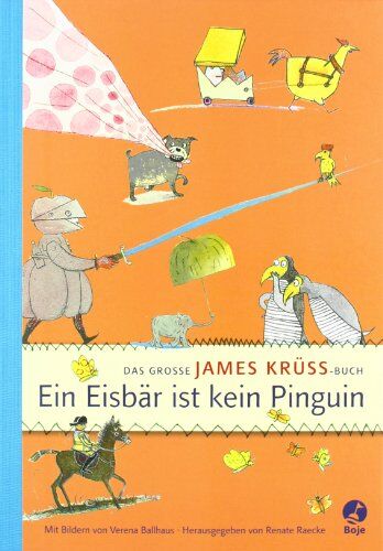 Renate Raecke - Ein Eisbär ist kein Pinguin: Das große James Krüss Buch: Das Grosse James Krüss Buch - Preis vom 09.10.2026 07:28:09 h