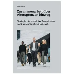 Zusammenarbeit über Altersgrenzen hinweg, Ratgeber von Katja Glemp