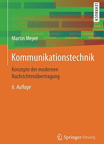 Martin Meyer - Kommunikationstechnik: Konzepte der modernen Nachrichtenübertragung - Preis vom 17.10.2026 19:25:27 h