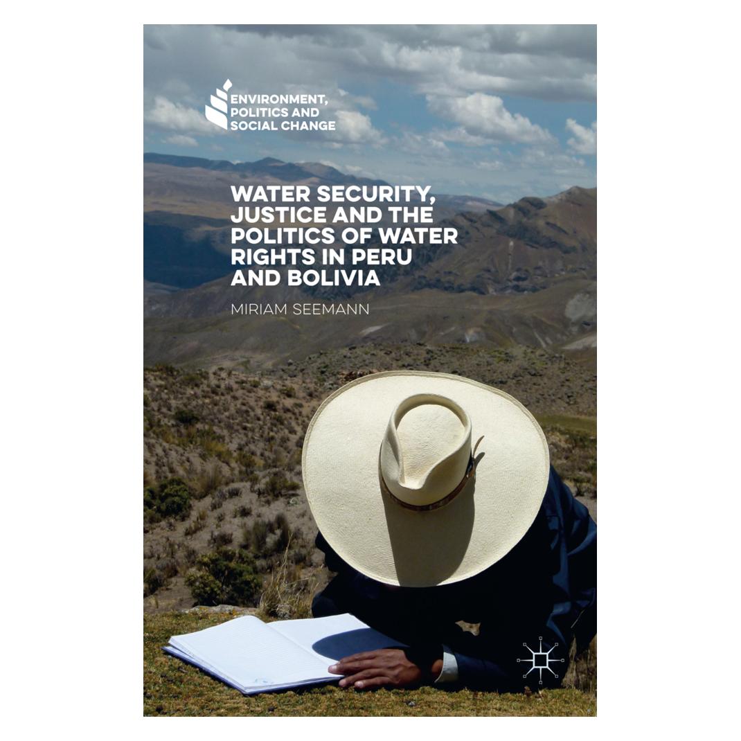 Springer Water Security, Justice and the Politics of Water Rights in Peru and Bolivia (Englisch, Softcover, Miriam Seemann) (56040824)