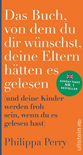 Philippa Perry - Das Buch, von dem du dir wünschst, deine Eltern hätten es gelesen: (und deine Kinder werden froh sein, wenn du es gelesen hast) - Preis vom 13.10.2026 11:25:28 h