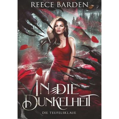 In die Dunkelheit, Taschenbuch von Reece Barden, Tolino media, 978-3-8194-1599-9