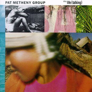 Pat Metheny Group - Still life (talking, 1987) - Preis vom 09.10.2026 07:28:09 h