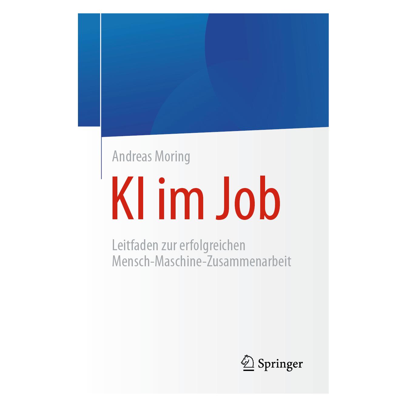 Springer KI im Job (Deutsch, Softcover, Andreas Moring) (38982738)