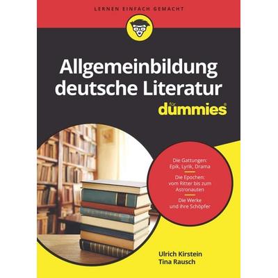 Allgemeinbildung deutsche Literatur für Dummies, Taschenbuch von Ulrich Kirstein,Tina Rausch, Wiley-VCH
