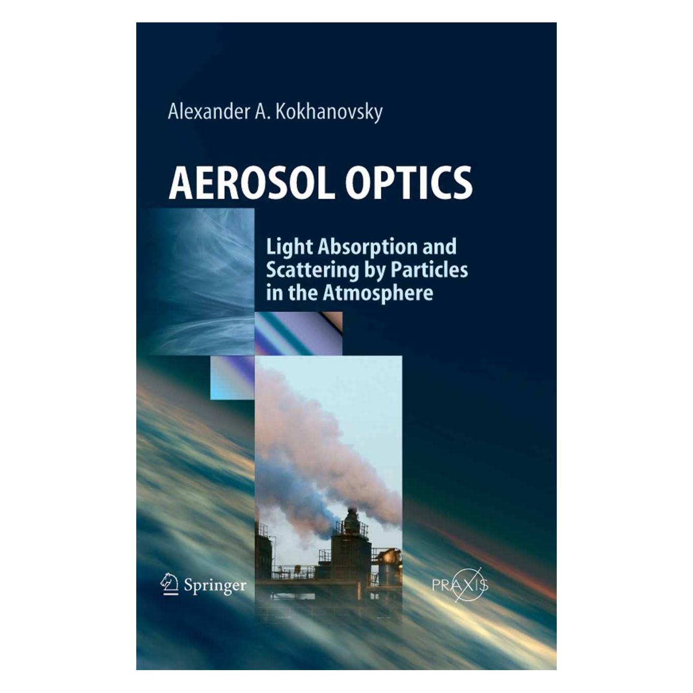 Springer Aerosol Optics (Englisch, Hardcover, Alexander A Kokhanovsky, Alexander A. Kokhanovsky) (9783540237341)