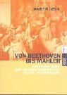 Martin Geck - Von Beethoven bis Mahler, Leben und Werk der gr. Komponisten des 19. Jahrhunderts - Preis vom 13.10.2026 19:28:25 h