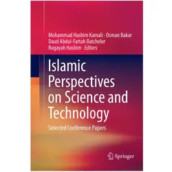 Islamic Perspectives on Science and Technology, Fachbücher von Rugayah Hashim, Daud Abdul-Fattah Batchelor, Osman Bakar, Mohammad Hashim Kamali