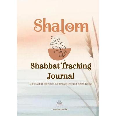 SHALOM Shabbat Tracking Journal, Gebundene Ausgabe von Shachar Haddad, Tredition, 978-3-384-14415-7
