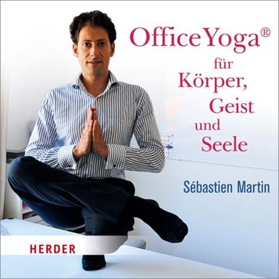 OfficeYoga für Körper, Geist und Seele - Sébastien Martin, Download, 9783451880346
