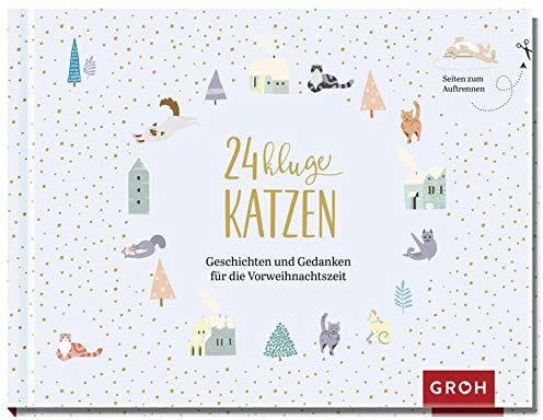 Groh Redaktionsteam - 24 kluge Katzen: Geschichten und Gedanken für die Vorweihnachtszeit - Preis vom 30.09.2026 09:01:18 h