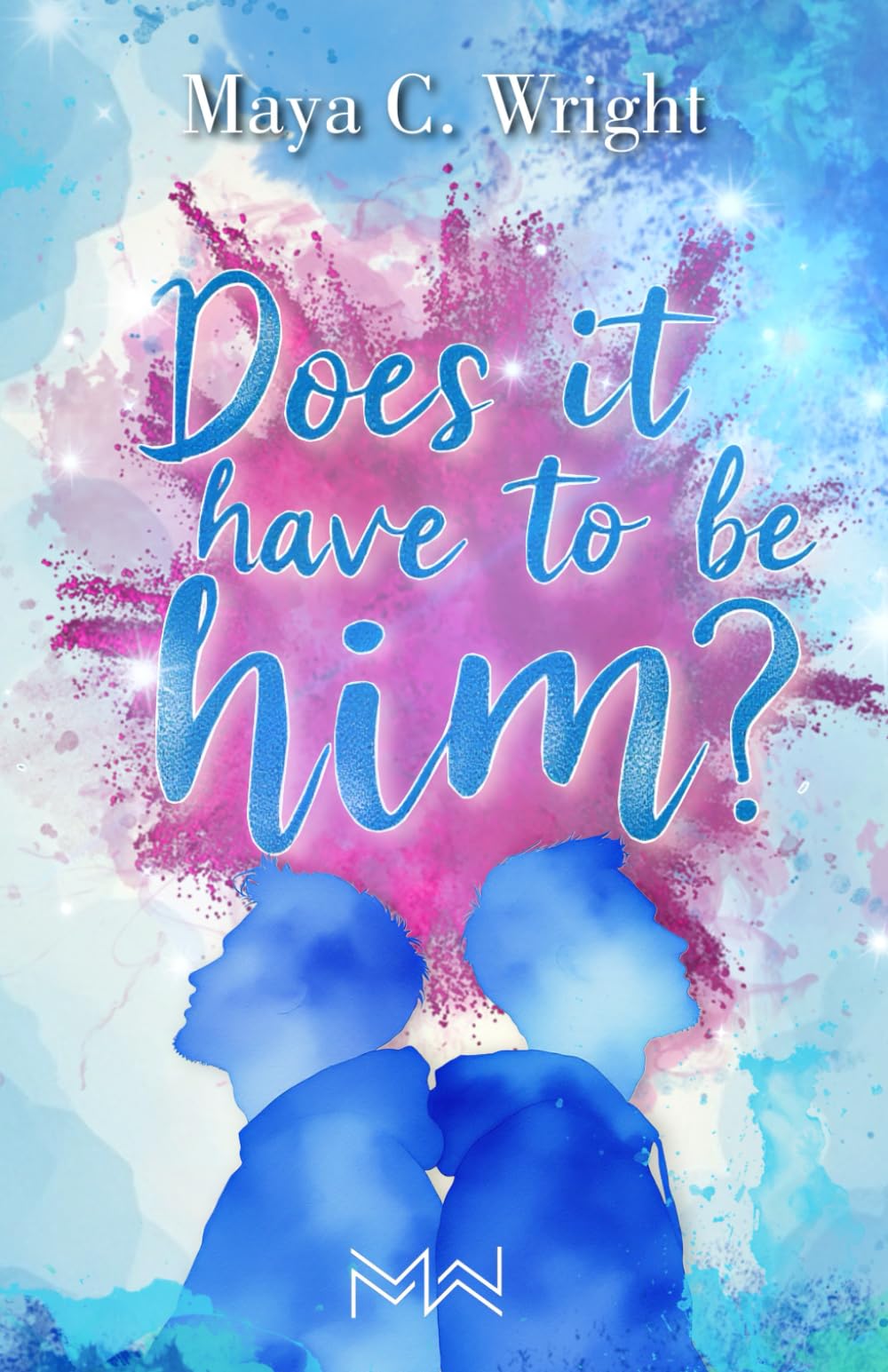 Wright, Maya C. - Does it have to be him? - Preis vom 15.10.2026 23:06:25 h