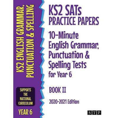 KS2 SATs Practice Papers 10-Minute English Grammar, Punctuation and Spelling Tests for Year 6, Taschenbuch von Stp Books, STP Books, 978-1-912956-24-1
